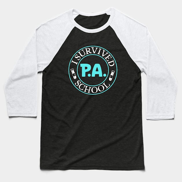 I survived p.a. school Baseball T-Shirt by Modern Medieval Design